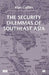 The Security Dilemmas of Southeast Asia by A. Collins