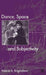 Dance, Space and Subjectivity by V. Briginshaw