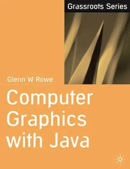 Computer Graphics with Java by Glenn Rowe