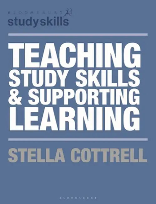 Teaching Study Skills and Supporting Learning by Stella Cottrell