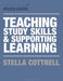 Teaching Study Skills and Supporting Learning by Stella Cottrell