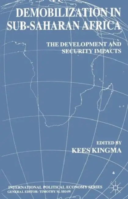 Demobilization in Sub-Saharan Africa by Kees Kingma