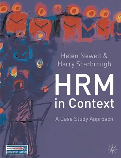 Human Resource Management in Context: A Case Study Approach by Helen Newell