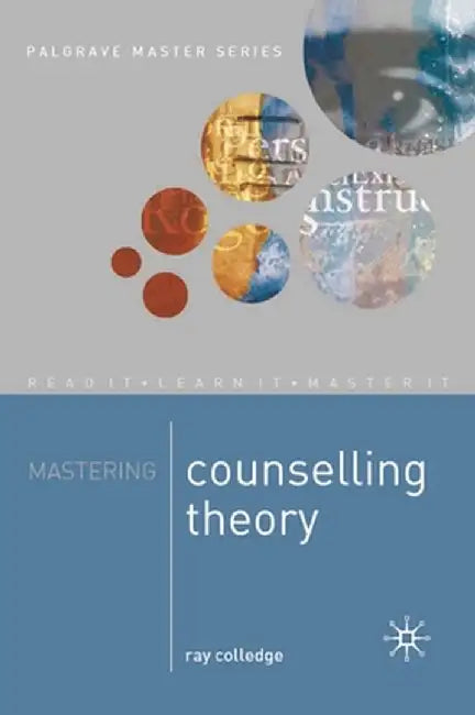 Mastering Counselling Theory by Ray Colledge