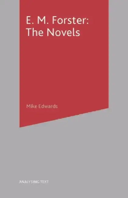 E.M. Forster: The Novels by Joseph (Hope College, Michigan) LaPorte