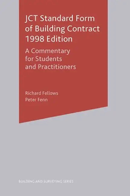 Jct Standard Form of Building Contract 1998 Edition: A Commentary for Students and Practitioners by Richard Fellows