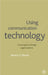 Using Communication Technology: Creating Knowledge Organizations by B. Büchel