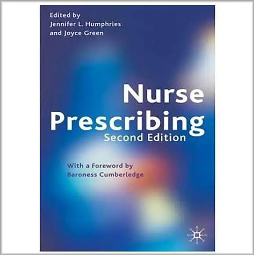 Nurse Prescribing by Baroness Cumberlege, Jennifer L. Humphries