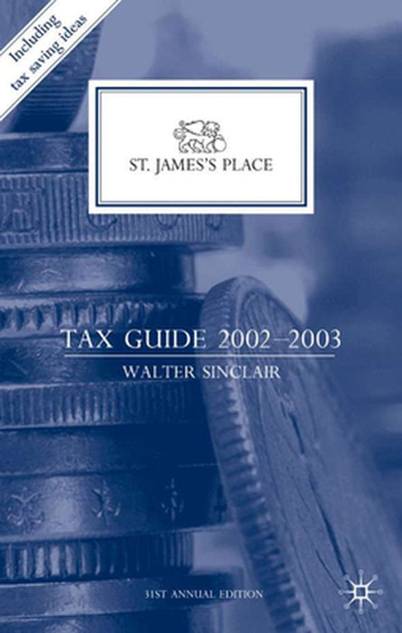 St. James'S Place Tax Guide 2002-2003 by W.I. Sinclair, Sir Mark Weinberg