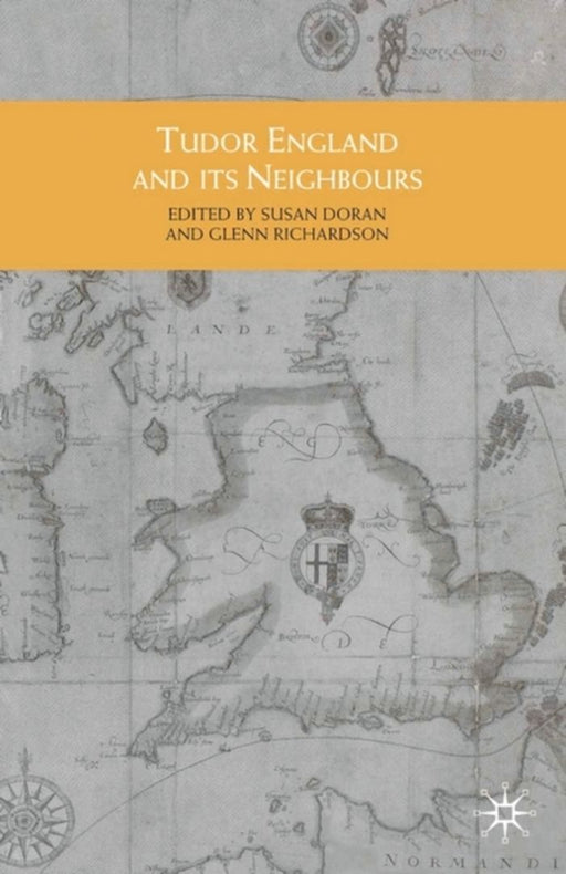 Tudor England And Its Neighbours by Glenn Richardson, Susan Doran