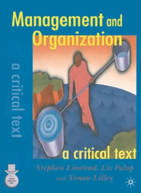Management and Organization: A Critical Text by Liz Fulop