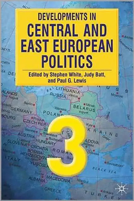 Developments In Central And East European Politics 3 by Stephen White, Judy Batt, Paul G. Lewis