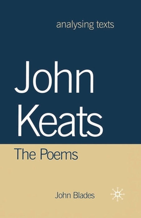 John Keats: The Poems by John Blades