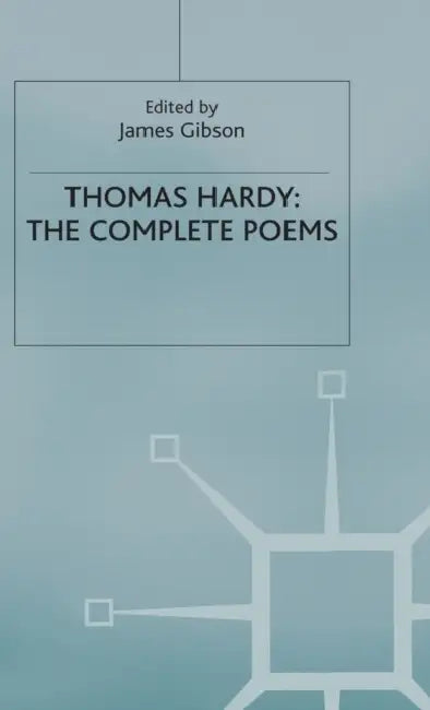 Thomas Hardy: The Complete Poems by T. Hardy, J. Gibson