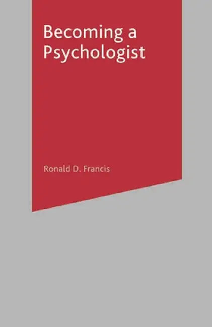 Becoming a Psychologist by Ronald Francis