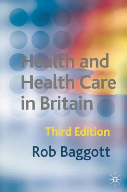 Health and Health Care in Britain by Rob Baggott