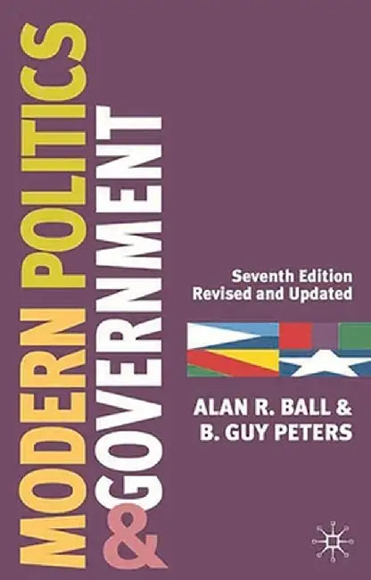 Modern Politics and Government by Alan Ball