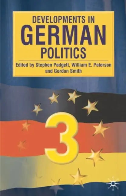 Developments In German Politics by Stephen Padgett, William Paterson, Gordon Smith