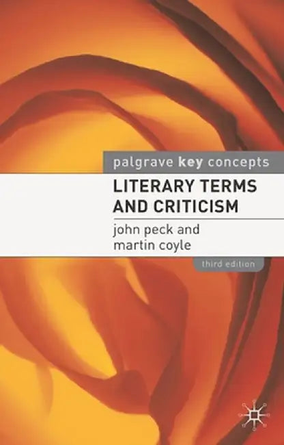 Literary Terms and Criticism by John Peck