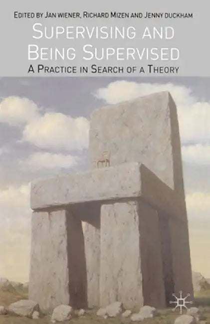 Supervising and Being Supervised: A Practice in Search of a Theory by Jan Wiener
