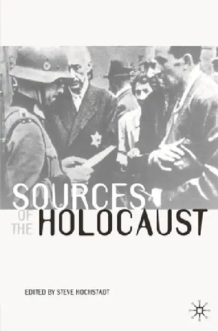 Sources of the Holocaust by Steve Hochstadt
