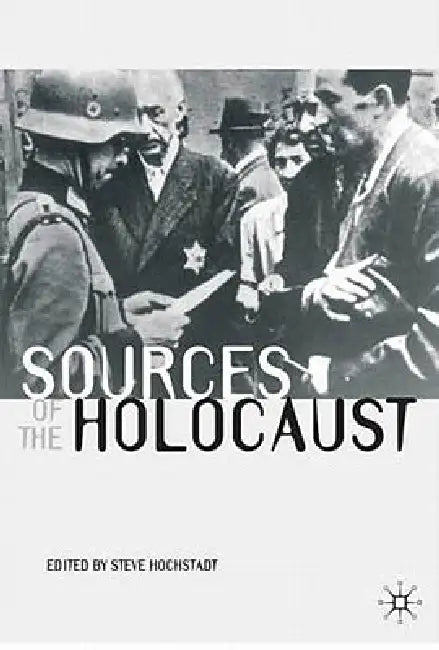 Sources of the Holocaust by Steve Hochstadt