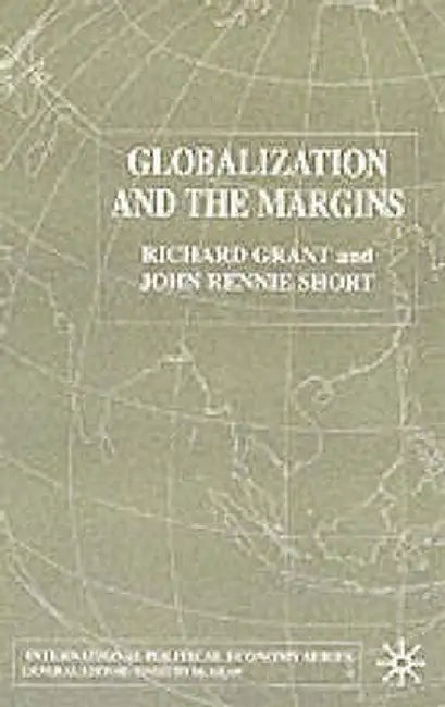 Globalization and the Margins by R. Grant