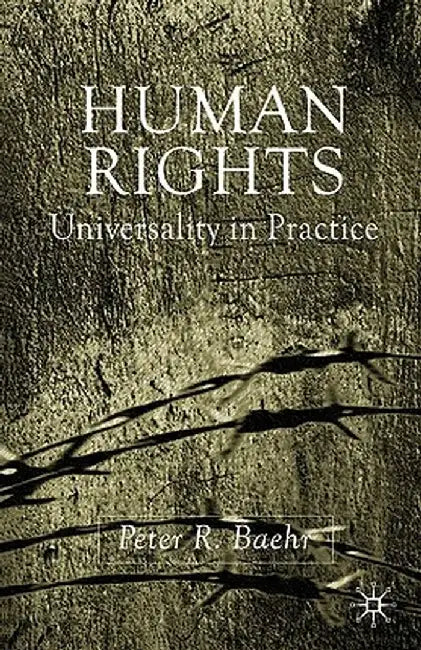Human Rights: Universality in Practice by P. Baehr