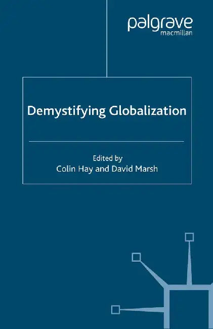 Demystifying Globalization by C. Hay