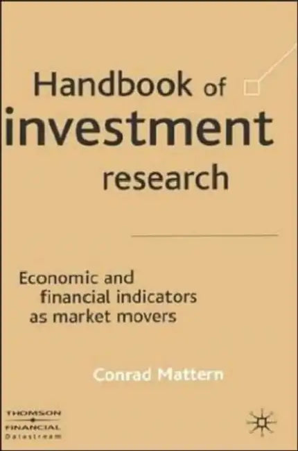 Handbook of Investment Research: Economic and Financial Indicators as Market Movers by C. Mattern