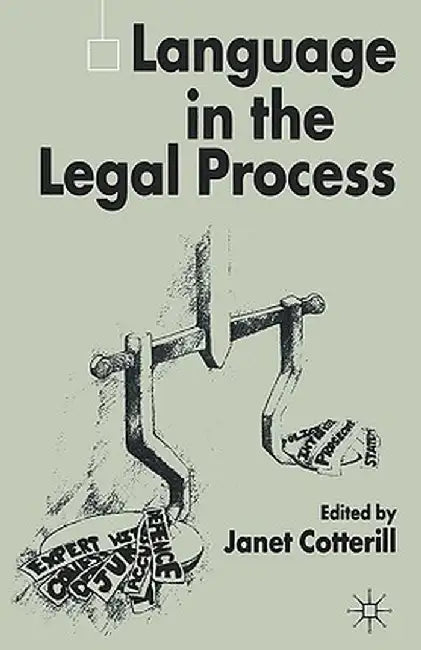 Language in the Legal Process by J. Cotterill