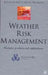 Weather Risk Management: Market, Products and Applications by E. Banks
