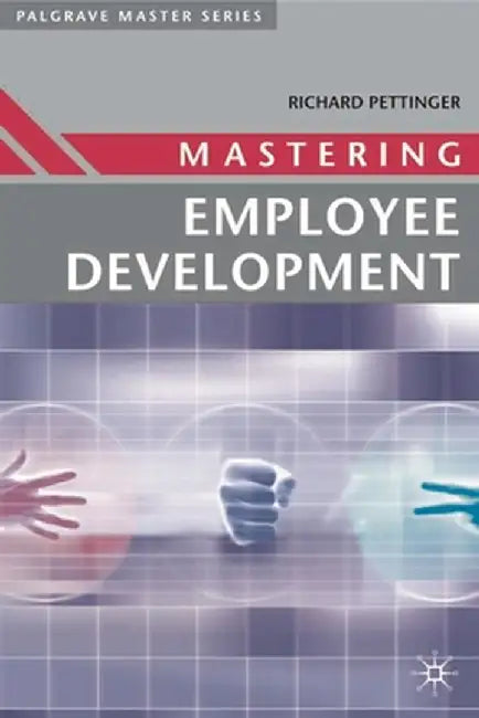 Mastering Employee Development by Richard Pettinger