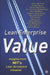 Lean Enterprise Value: Insights from Mit's Lean Aerospace Initiative by E. Murman