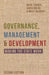 Governance, Management and Development: Making the State Work by David Hulme