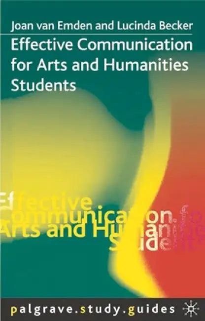 Effective Communication for Arts and Humanities Students by Joan Van Emden