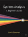 Systems Analysis: A Beginner's Guide by Kevin Bowman