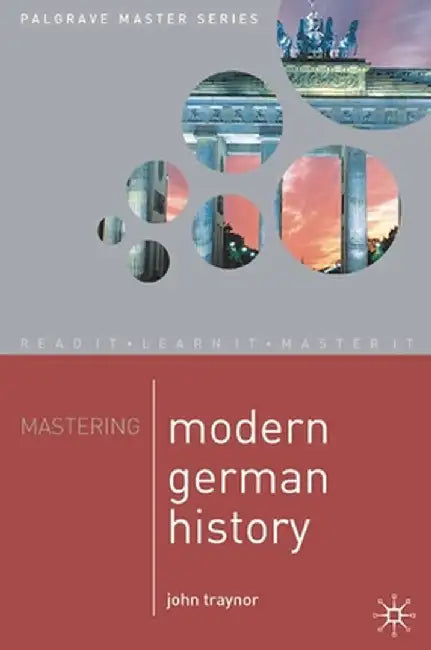 Mastering Modern German History by John Traynor