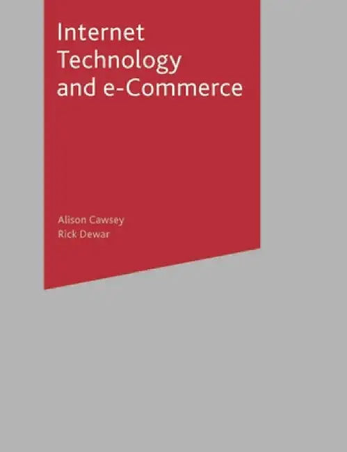 Internet Technology and E-Commerce by Alison Cawsey