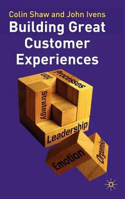 Building Great Customer Experiences by Colin Shaw