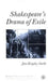 Shakespeare's Drama of Exile by J. Kingsley-Smith