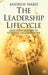 The Leadership Lifecycle: Matching Leaders to Evolving Organizations by A. Ward