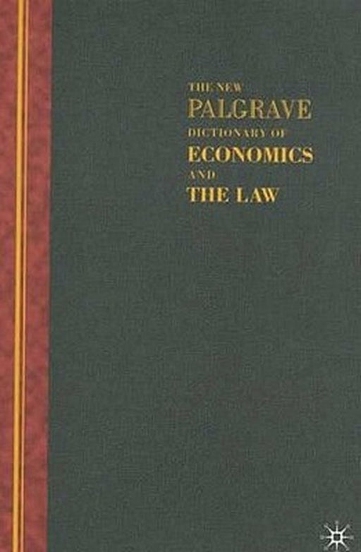 The New Palgrave Dictionary of Economics and the Law: Three Volume Set by Peter Newman