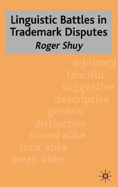 Linguistic Battles in Trademark Disputes by Roger Shuy
