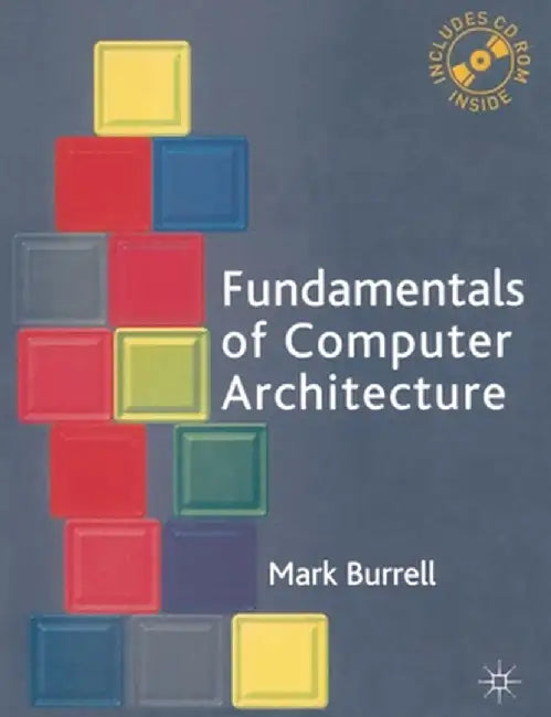 Fundamentals of Computer Architecture by Mark Burrell
