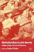 Multiculturalism in Latin America: Indigenous Rights, Diversity and Democracy by R. Sieder