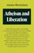 Atheism and Liberation by Antonio Perez-Esclarin