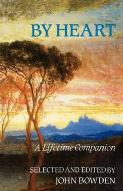 By Heart: A Lifetime Companion by John Bowden