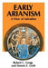 Early Arianism: A View of Salvation by Reki Kawahara