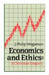 Economics and Ethics: A Christian Enquiry by J. Philip Wogamann